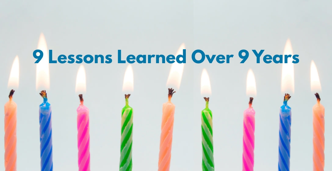 9 Lessons Learned Over 9 Years